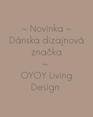 Novinka v našej ponuke 🎉 Dánska značka OYOY Living Design - založená v roku 2012 dizajnérkou Lotte Fynboe. Spája nadčasový...